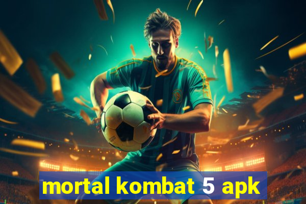 mortal kombat 5 apk